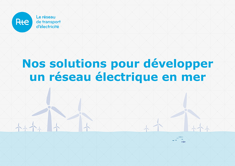 RTE - Nos solutions pour développer un réseau électrique en mer