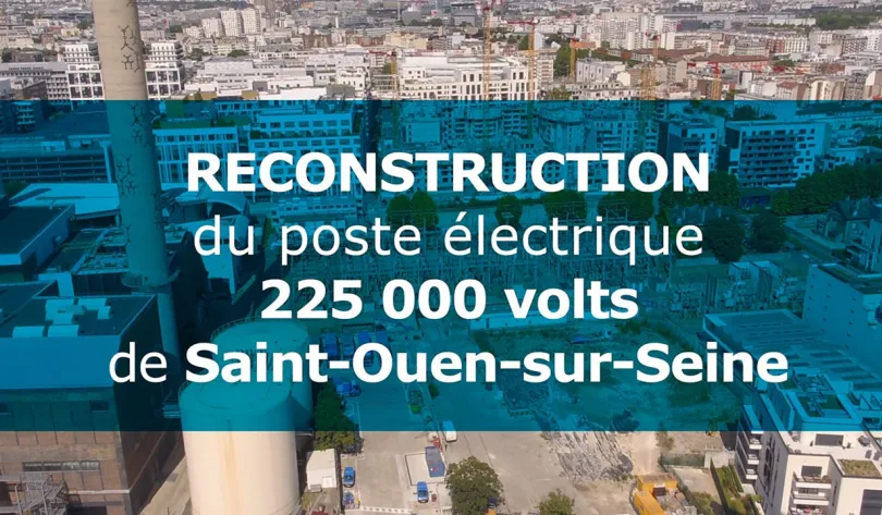 Reconstruction du poste électrique 225 000 volts de Saint-Ouen-sur-Seine